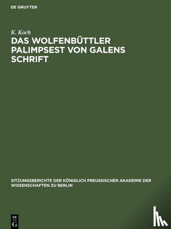 Koch, K - Das Wolfenbuttler Palimpsest von Galens Schrift