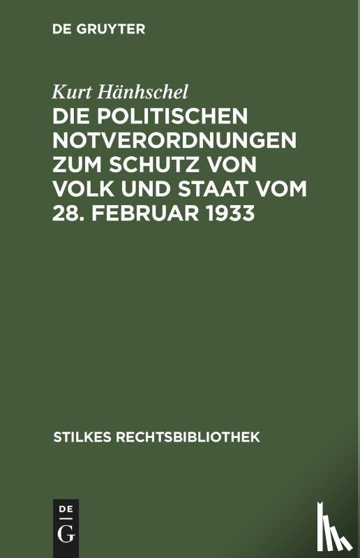 Hanhschel, Kurt - Die Politischen Notverordnungen zum Schutz von Volk und Staat vom 28. Februar 1933