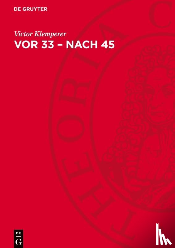 Klemperer, Victor - Vor 33 - nach 45
