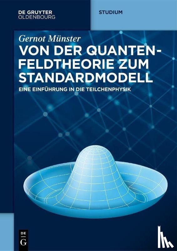 Münster, Gernot - Von der Quantenfeldtheorie zum Standardmodell