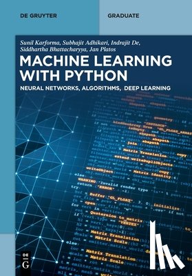 Karforma, Sunil, Adhikari, Subhajit, De, Indrajit, Bhattacharyya, Siddhartha - Machine Learning with Python