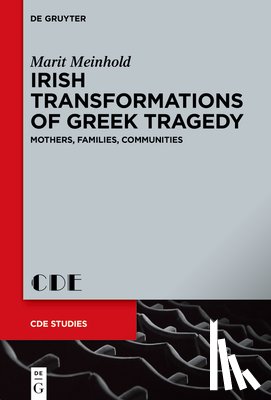 Meinhold, Marit - Irish Transformations of Greek Tragedy
