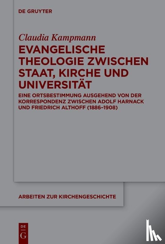 Kampmann, Claudia - Evangelische Theologie zwischen Staat, Kirche und Universität