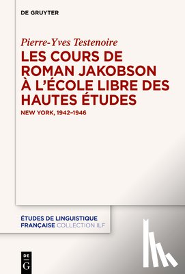 Testenoire, Pierre-Yves - Les cours de Roman Jakobson a l'Ecole Libre des Hautes Etudes