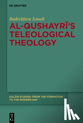 Ismail, Badreldeen - Al-Qushayrī's Teleological Theology