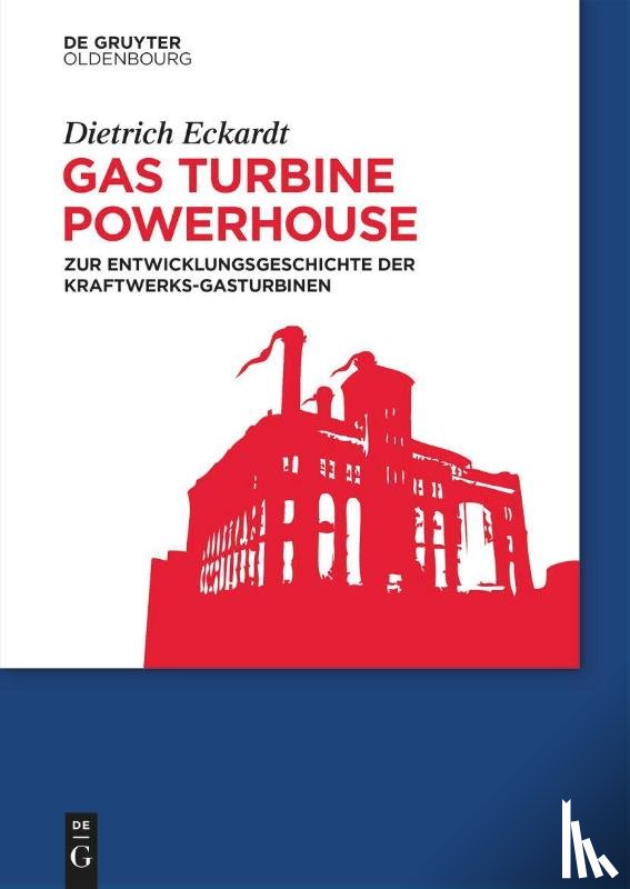 Eckardt, Dietrich - Gas Turbine Powerhouse