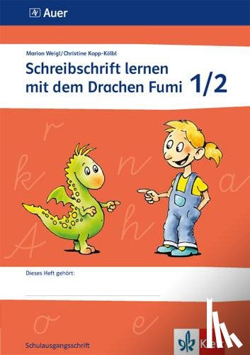 Weigl, Marion - Schreibschrift lernen mit dem Drachen Fumi 1./2. Klasse. Vereinfachte Ausgangsschrift