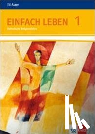  - Einfach Leben. Katholische Religion für Realschulen in Baden-Württemberg. Schülerband 5./6. Jahrgangsstufe