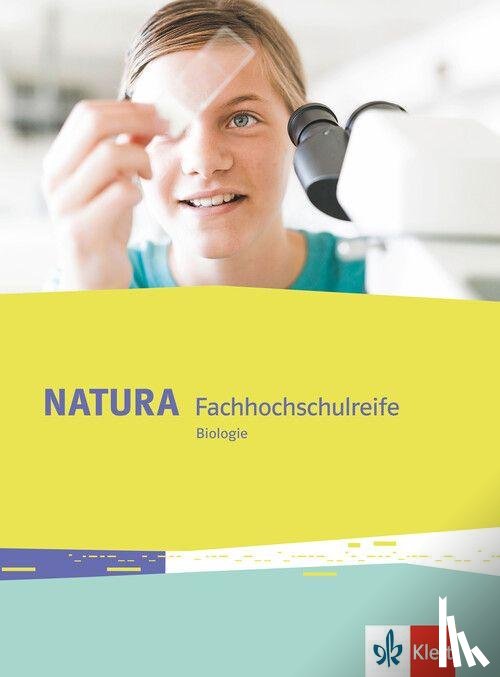  - Natura Biologie Fachhochschulreife. Schülerbuch Klassen 11-12 bzw. 11-13