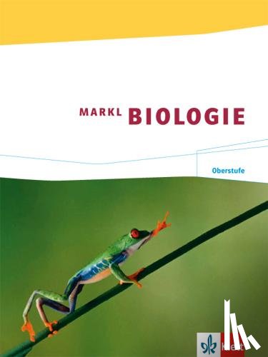  - Markl Biologie. Schülerband Oberstufe 11./12. Schuljahr