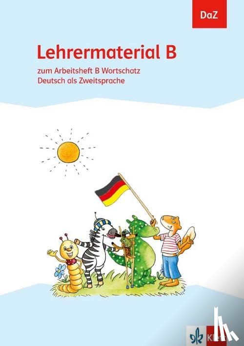  - DaZ. Lehrermaterial B. zum Arbeitsheft Alphabetisierung. Deutsch als Zweitsprache