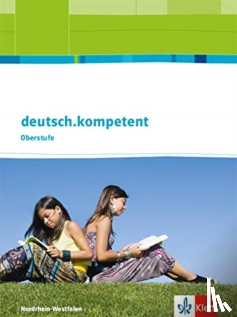  - deutsch.kompetent. Oberstufe. Schülerbuch Einführungs- und Qualifikationsphase mit Onlineangebot. Ausgabe für Nordrhein-Westfalen
