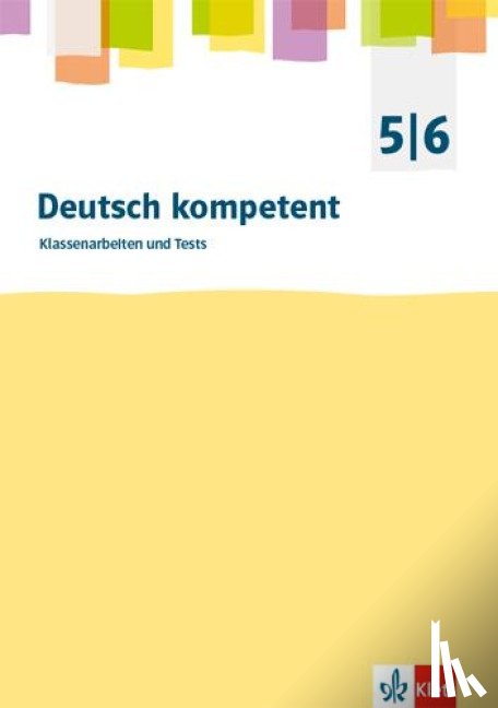  - deutsch.kompetent. 5./6. Klasse. Kopiervorlagen für Klassenarbeiten mit Korrekturhilfe. Allgemeine Ausgabe