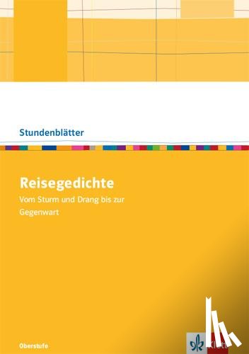  - Reisegedichte. Vom Sturm und Drang bis zur Gegenwart. Kopiervorlagen mit Unterrichtshilfen Klasse 10-13