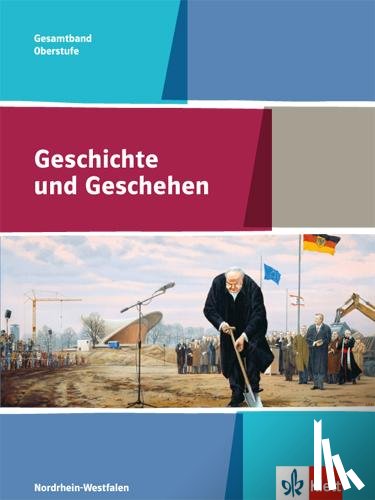  - Geschichte und Geschehen Oberstufe / Schülerband Gesamtband 10.-12. Klasse. Ausgabe für Nordrhein-Westfalen