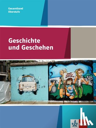  - Geschichte und Geschehen Gesamtband 11-13. Allgemeine Ausgabe Gymnasium ab 2017