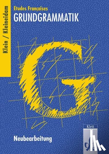Klein, Hans W., Kleineidam, Hartmut, Fischer, Wolfgang - Etudes Francaises Grundgrammatik. Neubearbeitung