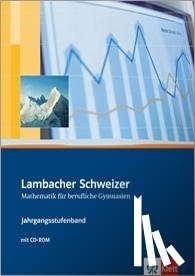  - Lambacher Schweizer für berufliche Gymnasien. 12. und 13. Schuljahr. Schülerbuch und CD-ROM