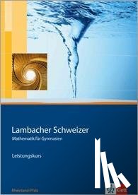  - Lambacher Schweizer. 11.-13. Schuljahr. Schülerbuch Leistungskurs und CD-ROM. Rheinland-Pfalz
