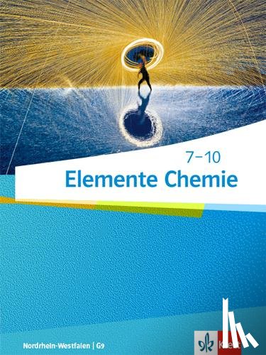  - Elemente Chemie 7-10. Schülerbuch Klasse 7-10. Ausgabe Nordrhein-Westfalen ab 2019