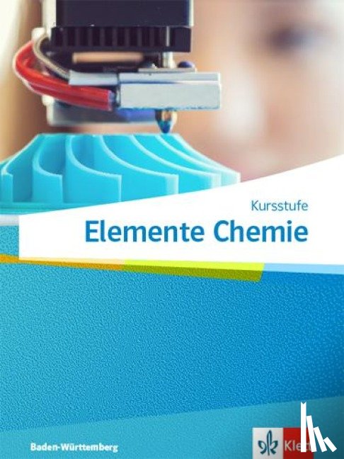  - Elemente Chemie Kursstufe. Schulbuch Klassen 11-12. Ausgabe Baden-Württemberg ab 2017