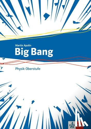  - Big Bang Oberstufe. Schülerbuch Klassen 11-13 (G9), 10-12 (G8). Ausgabe ab 2019