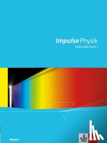  - Impulse Physik Hessen. Schülerbuch Sekundarstufe I