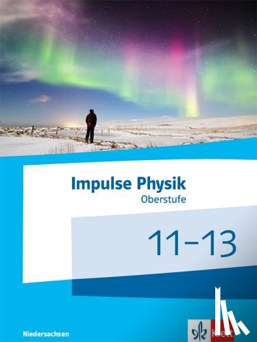  - Impulse Physik 11-13. Schülerbuch Klassen 11-13 (G9). Ausgabe Niedersachsen