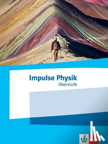  - Impulse Physik Oberstufe. Schülerbuch Klassen 11-13 (G9), 10-12 (G8)