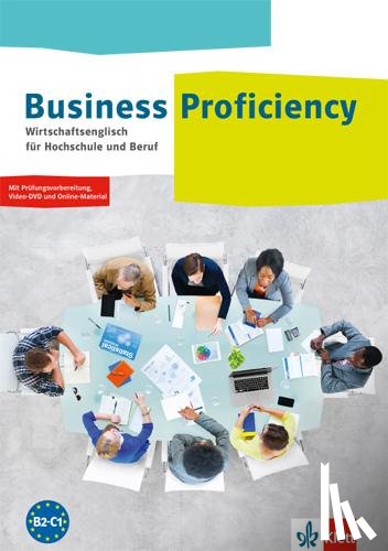  - Business Proficiency. Wirtschaftsenglisch für Hochschule und Beruf. Student's Book mit interaktiver Medien-DVD