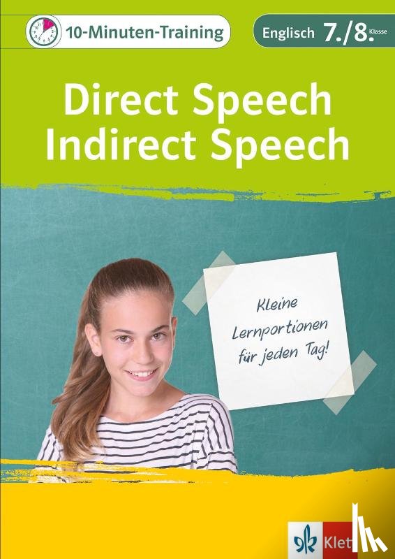  - Klett 10-Minuten-Training Englisch Direct Speech - Indirect Speech 7./8. Klasse. Kleine Lernportionen für jeden Tag