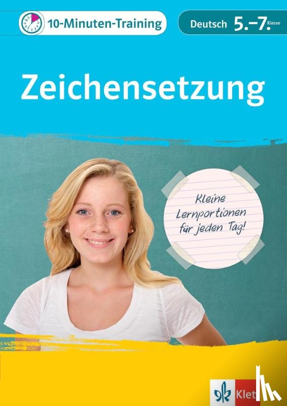  - Klett 10-Minuten-Training Deutsch Rechtschreibung Zeichensetzung 5.-7. Klasse
