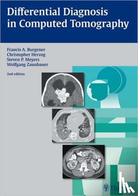 Burgener, Francis A., Herzog, Christopher, Meyers, Steven, Zaunbauer, Wolfgang - Differential Diagnosis in Computed Tomography
