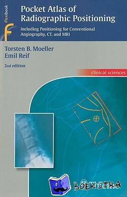 Moeller, Torsten Bert, Reif, Emil - Pocket Atlas of Radiographic Positioning