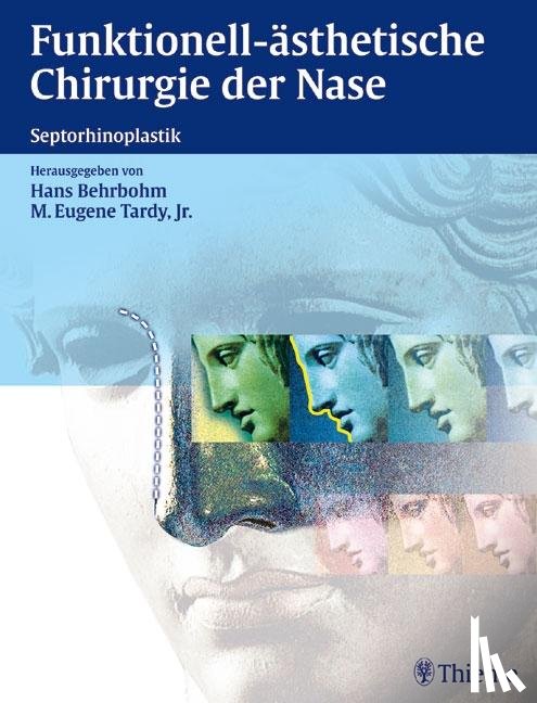 Behrbohm, Hans, Tardy, M. Eugene - Funktionell-ästhetische Chirurgie der Nase