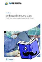 de Boer, Piet, Morgan, Steven J, van der Werken, Christian - AO Handbook: Orthopedic Trauma Care