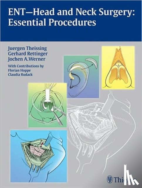 Theissing, Juergen, Rettinger, Gerhard, Werner, Jochen A. - ENT Head and Neck Surgery: Essential Procedures