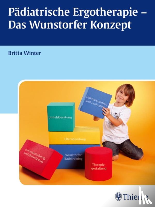 Winter, Britta - Pädiatrische Ergotherapie - Das Wunstorfer Konzept