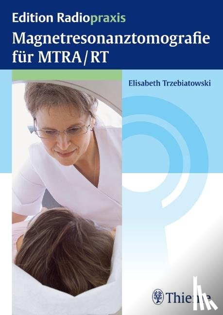 Trzebiatowski, Elisabeth - Magnetresonanztomografie für MTRA/RT
