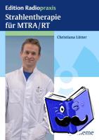 Lütter, Christiana - Strahlentherapie für MTRA/RT