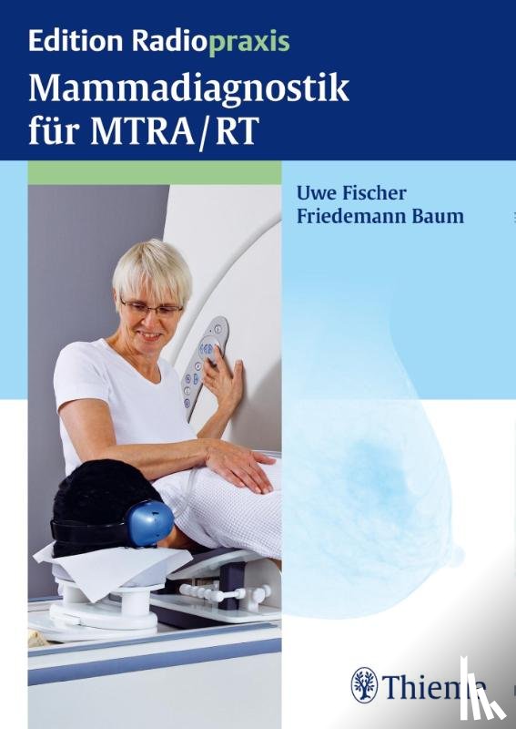 Fischer, Uwe, Baum, Friedemann - Mammadiagnostik für MTRA/RT