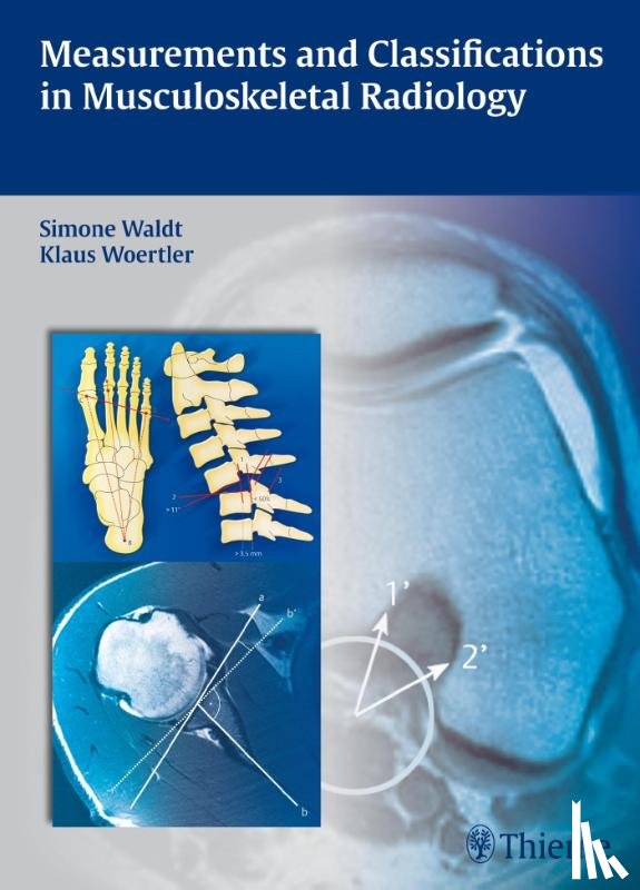 Waldt, Simone, Wortler, Klaus - Measurements and Classifications in Musculoskeletal Radiology