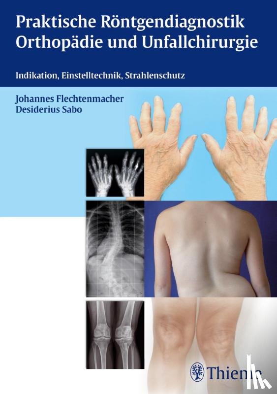  - Praktische Röntgendiagnostik Orthopädie und Unfallchirurgie