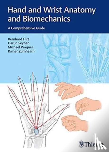 Hirt, Bernhard, Seyhan, Harun, Wagner, Michael, Zumhasch, Rainer - Hand and Wrist Anatomy and Biomechanics