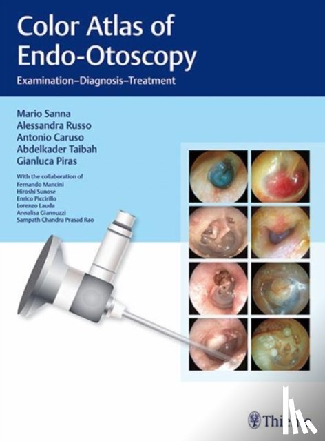 Sanna, Mario, Russo, Alessandra, Caruso, Antonio, Taibah, Abdelkader - Color Atlas of Endo-Otoscopy