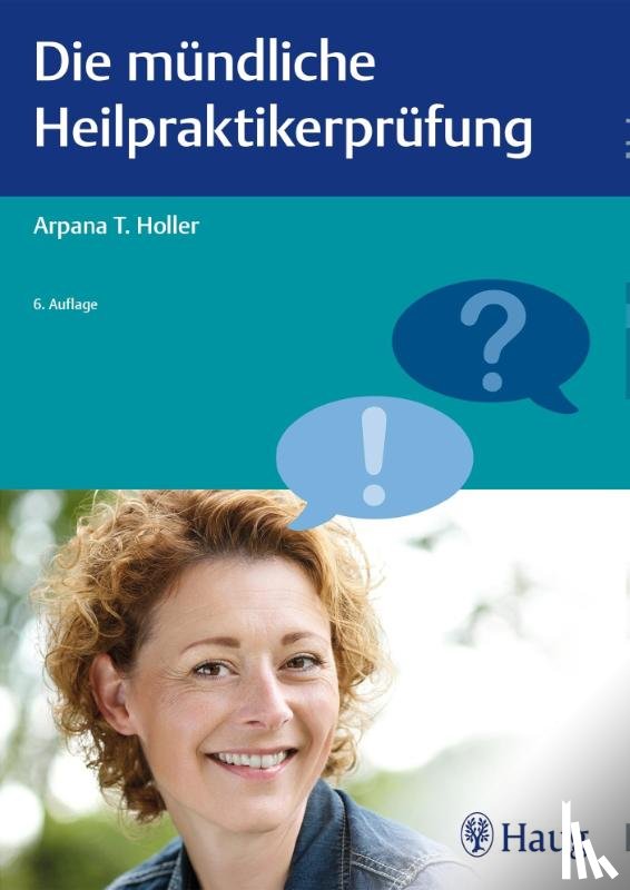 Holler, Arpana Tjard - Die mündliche Heilpraktikerprüfung