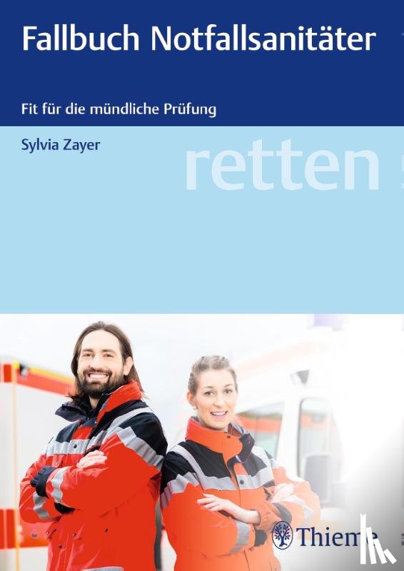 Zayer, Sylvia - retten - Fallbuch Notfallsanitäter
