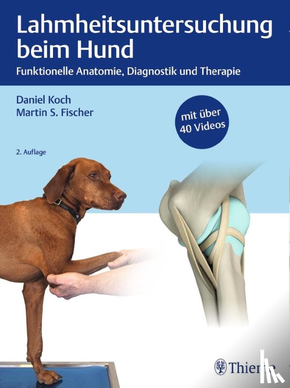 Koch, Daniel, Fischer, Martin S. - Lahmheitsuntersuchung beim Hund