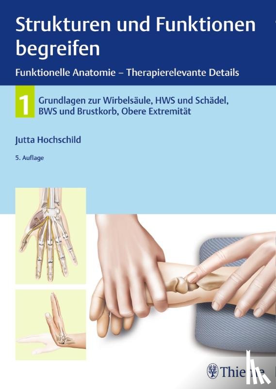 Hochschild, Jutta - Strukturen und Funktionen begreifen, Funktionelle Anatomie - Therapierelevante Details