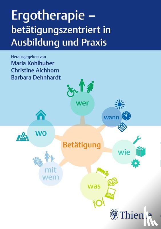  - Ergotherapie - betätigungszentriert in Ausbildung und Praxis